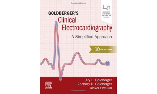 Goldberger's Clinical Electrocardiography: A Simplified Approach 10th Edition