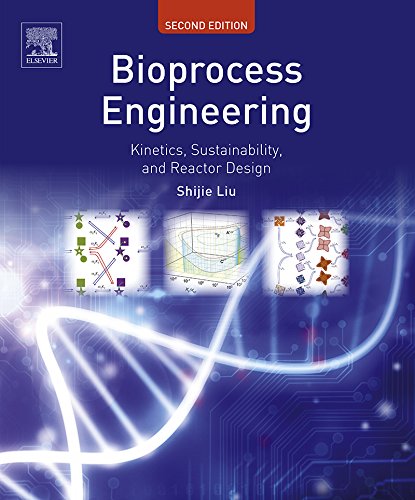 Bioprocess Engineering: Kinetics, Sustainability, and Reactor Design 2nd Edition