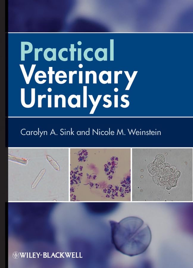 Practical Veterinary Urinalysis 1st Edition