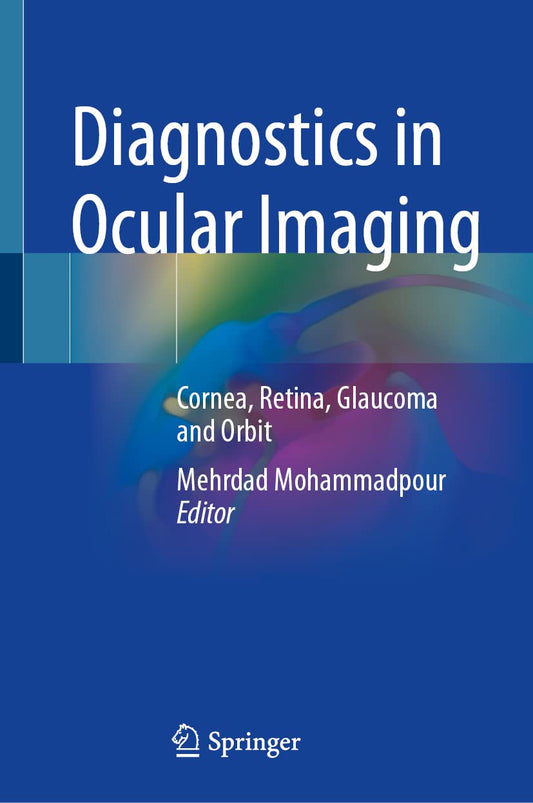 Diagnostics in Ocular Imaging: Cornea, Retina, Glaucoma and Orbit 1st ed. 2021 Edition