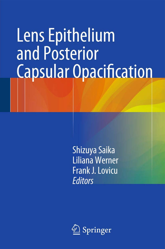Lens Epithelium and Posterior Capsular Opacification 2014th Edition