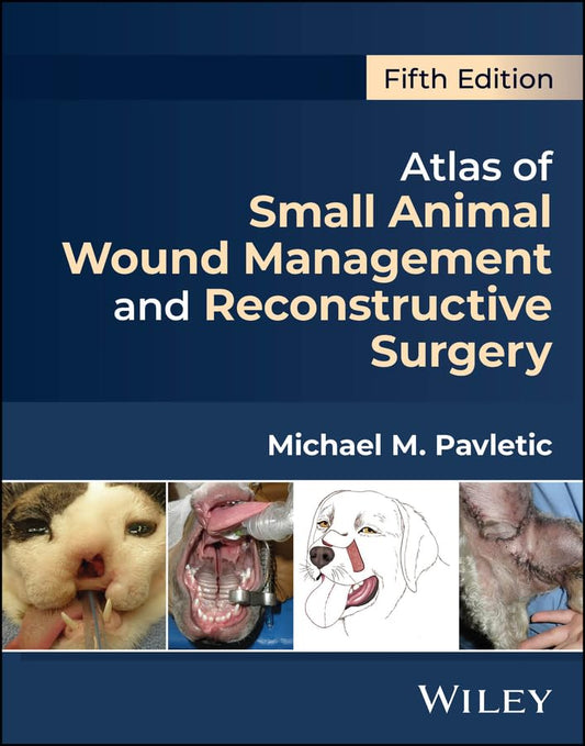 Atlas of Small Animal Wound Management and Reconstructive Surgery 5th Edition - May 1, 2025
