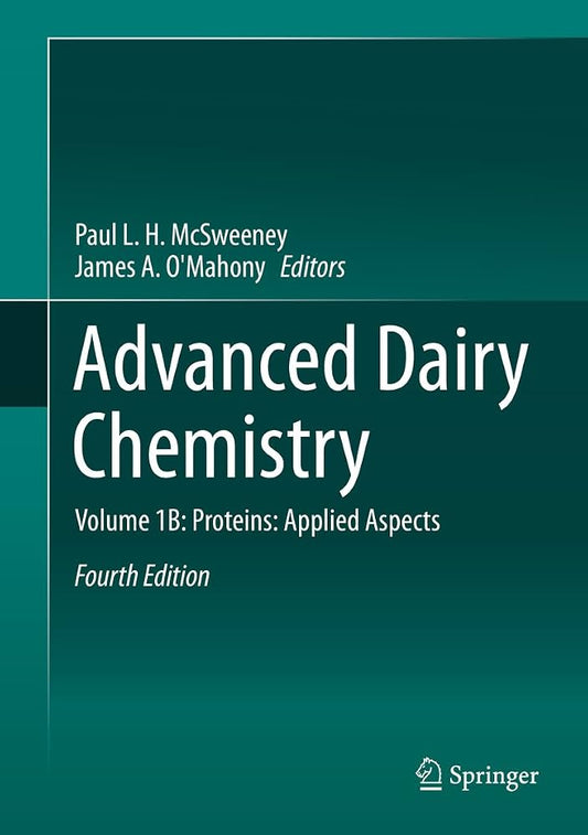 Advanced Dairy Chemistry, Vol 1B, Proteins: Applied Aspects, 4th Edition