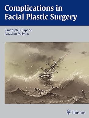 Complications in Facial Plastic Surgery (Prevention and Management) 1st Edition