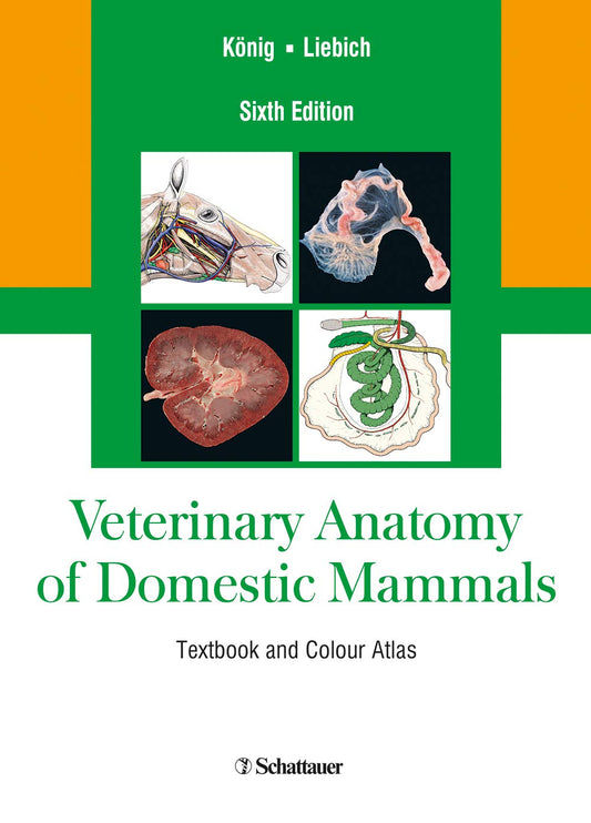 Veterinary Anatomy of Domestic Mammals: Textbook and Colour Atlas, 6th Edition