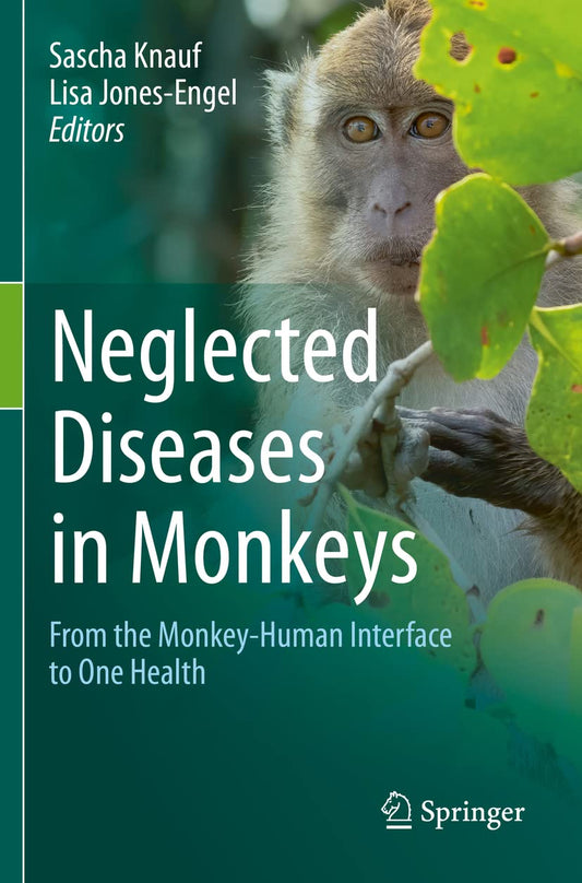 Neglected Diseases in Monkeys: From the Monkey-Human Interface to One Health