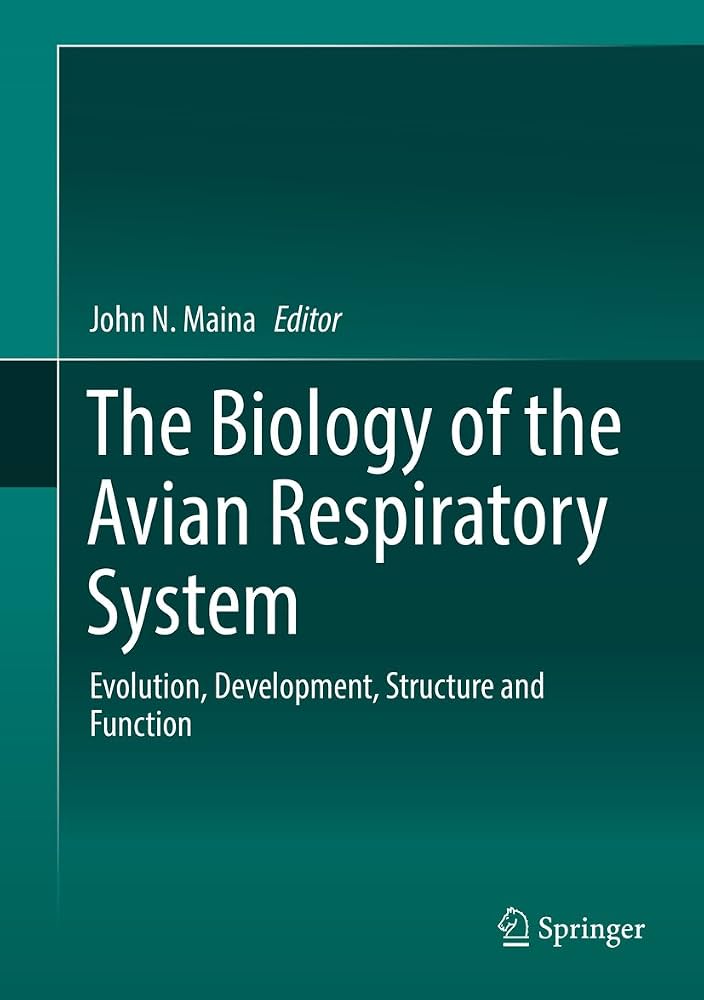 The Biology of The Avian Respiratory System Evolution Development Structure and Function
