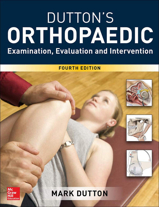 Dutton's Orthopaedic: Examination, Evaluation and Intervention, Fourth Edition 4th Edition