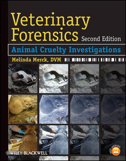 Veterinary Forensics: Animal Cruelty Investigations