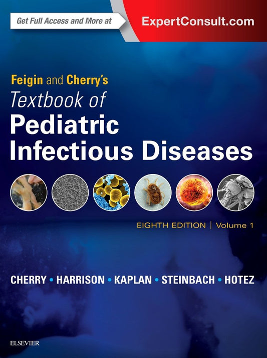 Feigin and Cherry's Textbook of Pediatric Infectious Diseases: 2-Volume Set 8th Edition