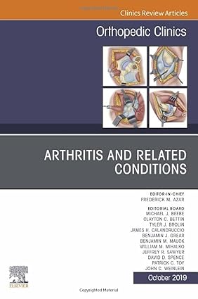 Arthritis and Related Conditions, An Issue of Orthopedic Clinics (Volume 50-4) (The Clinics: Orthopedics, Volume 50-4) 1st Edition