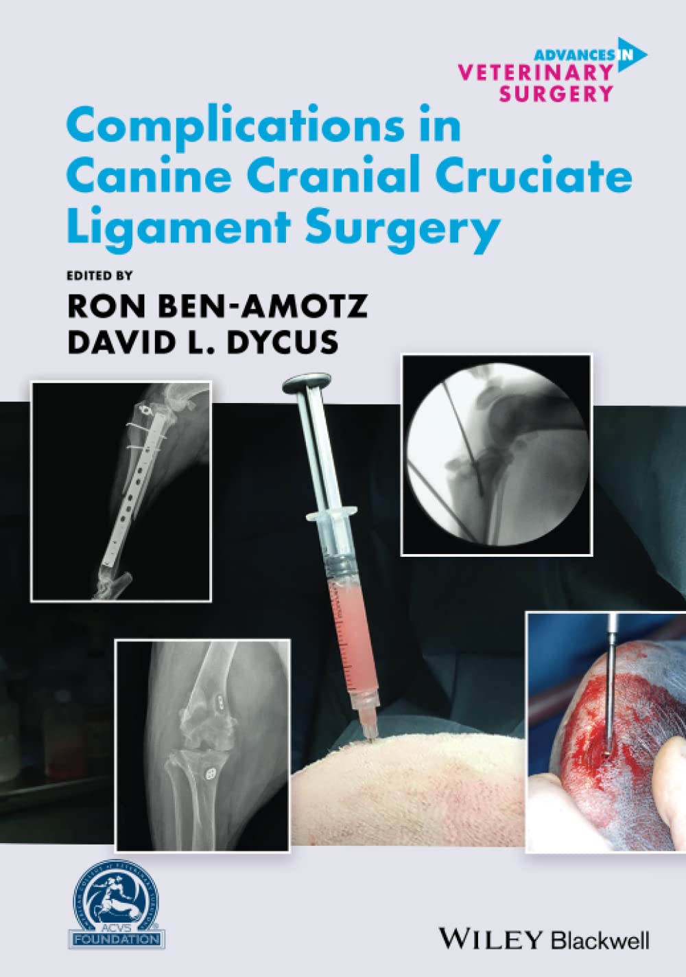 Complications in Canine Cranial Cruciate Ligament Surgery (AVS Advances in Veterinary Surgery)