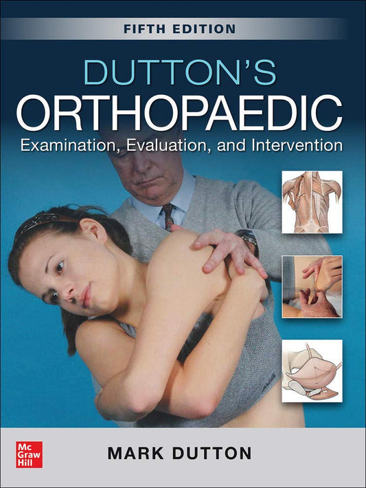 Dutton's Orthopaedic: Examination, Evaluation and Intervention, Fifth Edition 5th Edition