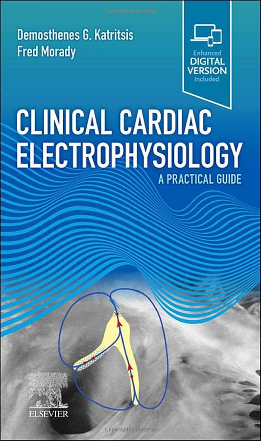 Clinical Cardiac Electrophysiology: A Practical Guide 1st Edition