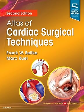 Atlas of Cardiac Surgical Techniques: A Volume in the Surgical Techniques Atlas Series 2nd Edition