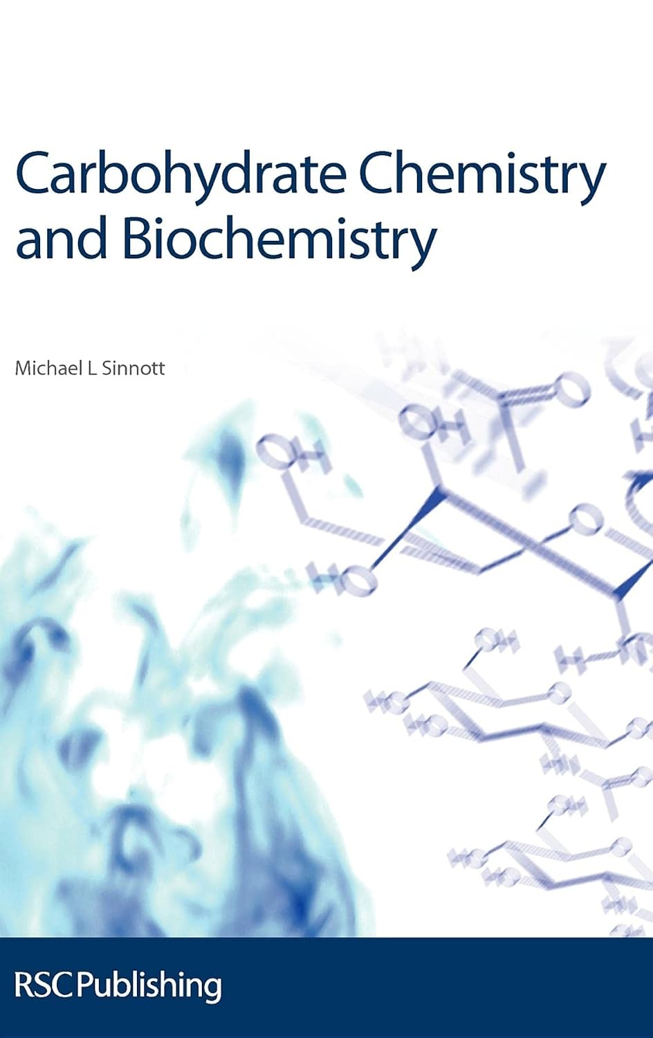 Carbohydrate Chemistry and Biochemistry: Structure and Mechanism