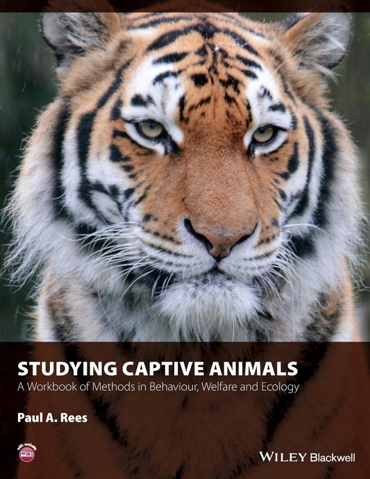 Studying Captive Animals: A Workbook of Methods in Behaviour, Welfare and Ecology