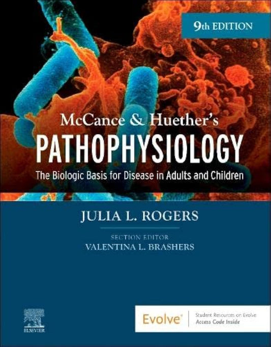 McCance & Huether’s Pathophysiology: The Biologic Basis for Disease in Adults and Children 9th Edition