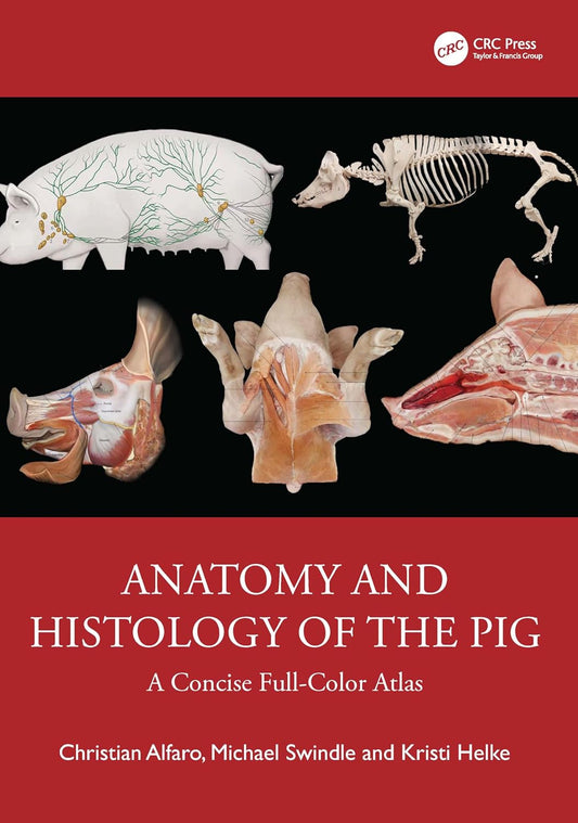 Anatomy and Histology of the Pig A Concise Full-Color Atlas