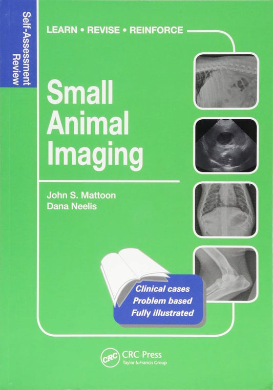Small Animal Imaging: Self-Assessment Review (Veterinary Self-Assessment Color Review Series) 1st Edition