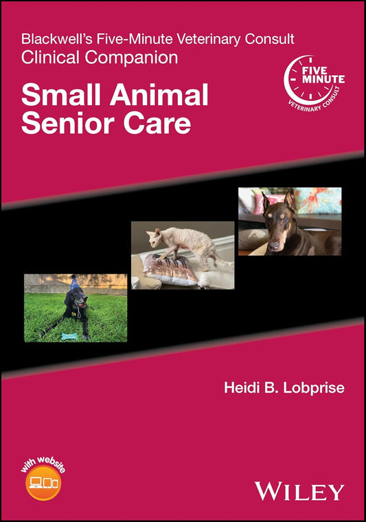 Blackwell's Five-Minute Veterinary Consult Clinical Companion: Small Animal Senior Care 1st Edition - July 9, 2025