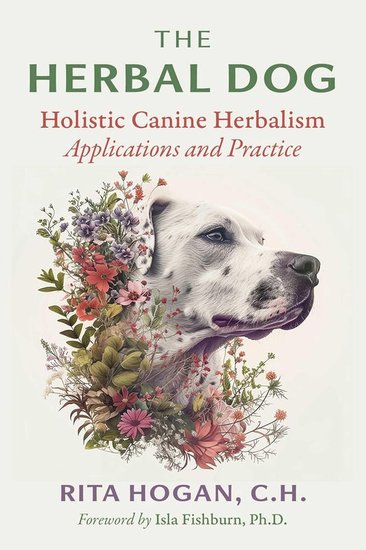 The Herbal Dog: Holistic Canine Herbalism Applications and Practice (Sacred Planet) – February 4, 2025