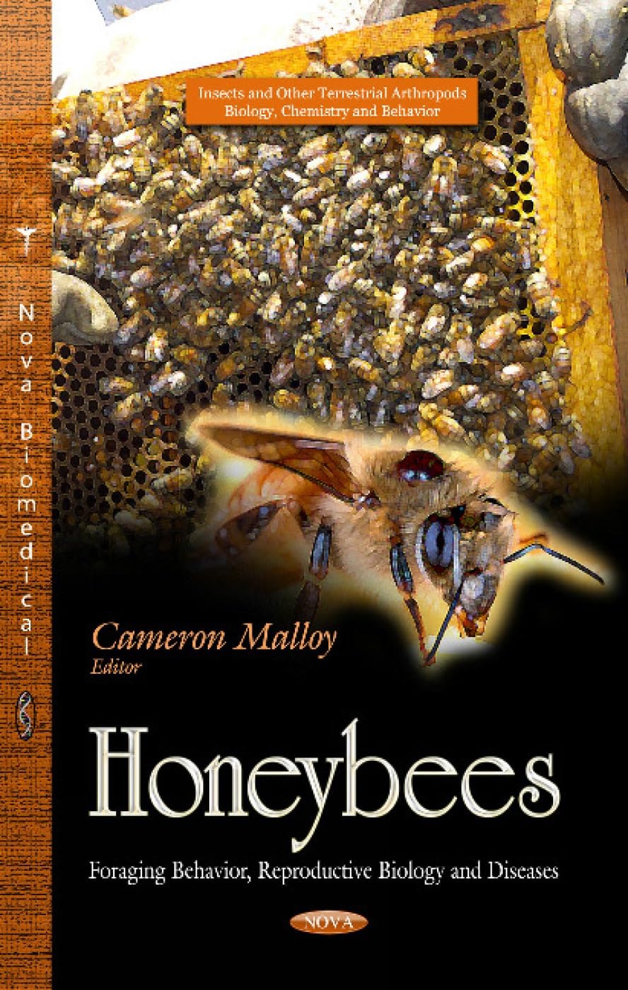 Honeybees: Foraging Behavior, Reproductive Biology and Diseases