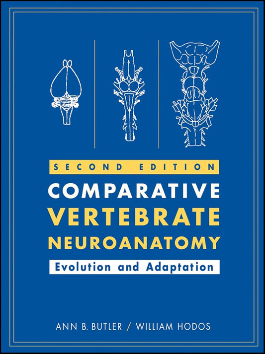Comparative Vertebrate Neuroanatomy: Evolution and Adaptation 2nd Edition