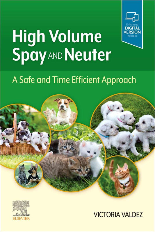 High Volume Spay and Neuter: A Safe and Time Efficient Approach 1st Edition