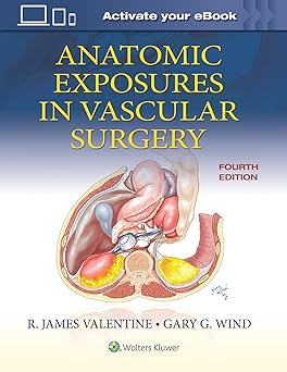 Anatomic Exposures in Vascular Surgery Fourth Edition