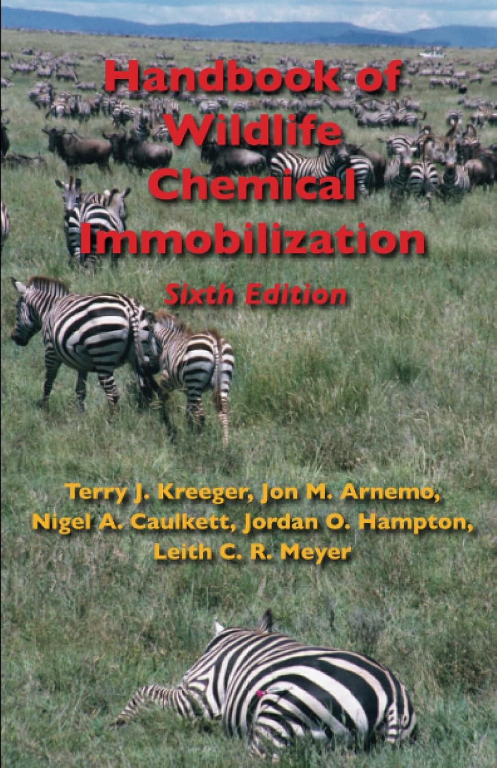 Handbook of Wildlife Chemical Immobilization, 6th Edition