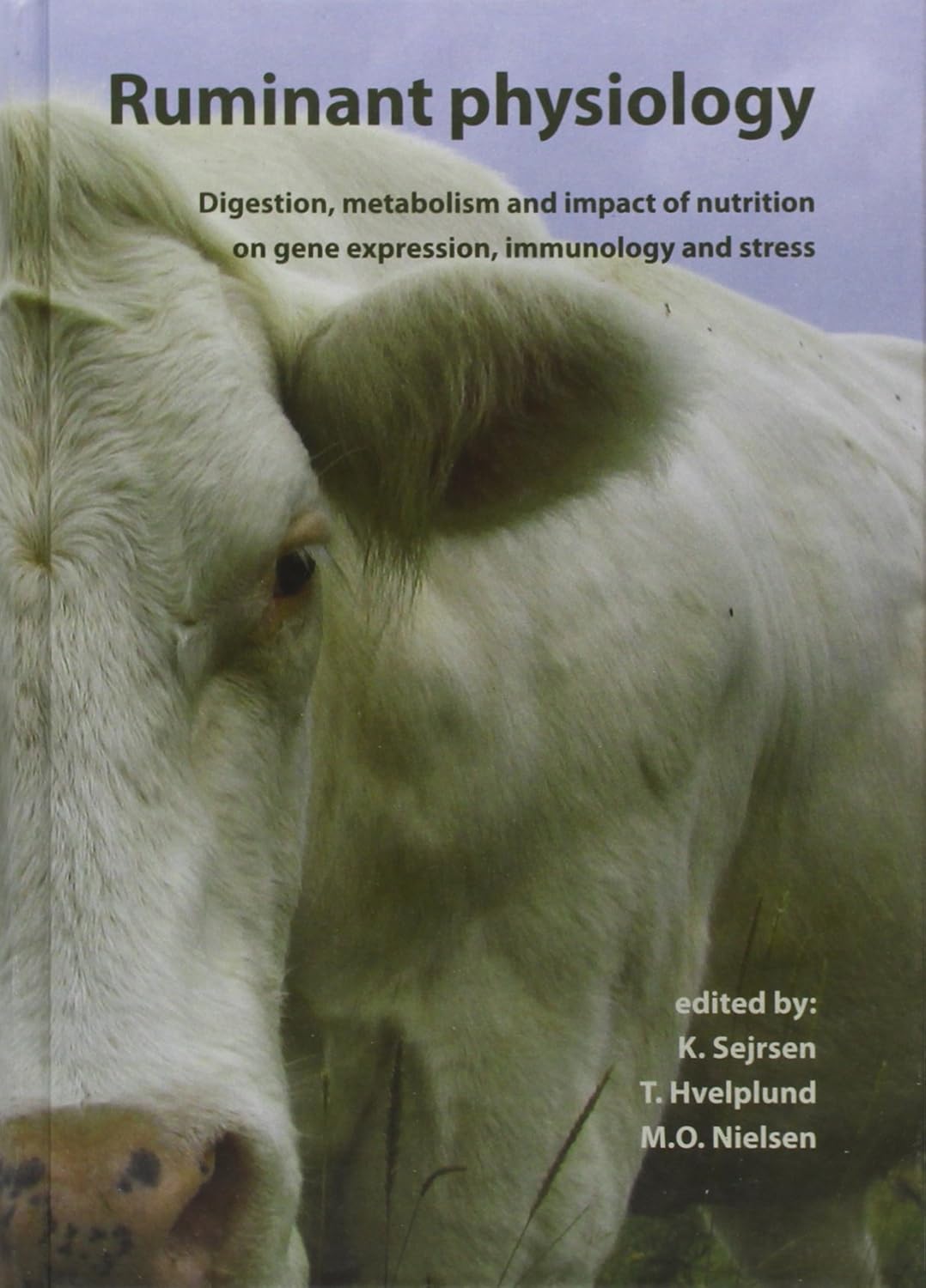 Ruminant physiology: Digestion, metabolism and impact of nutrition on gene expression, immunology and stress