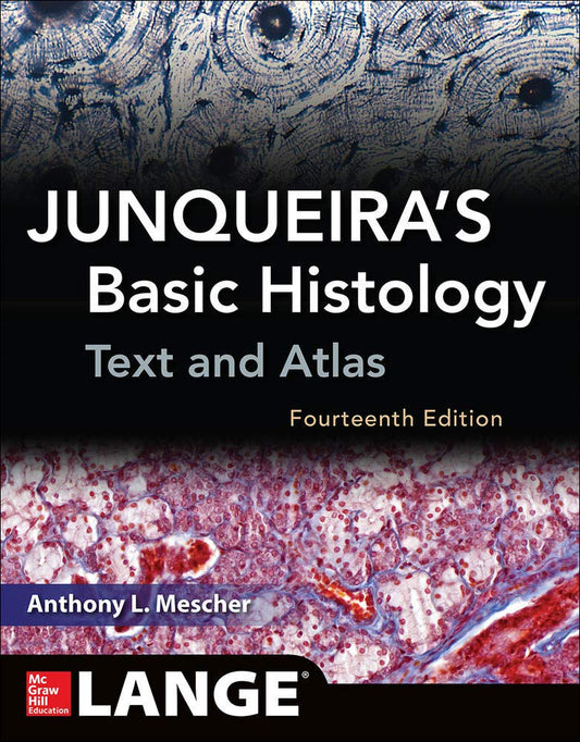 Junqueira's Basic Histology: Text and Atlas 14th Edition
