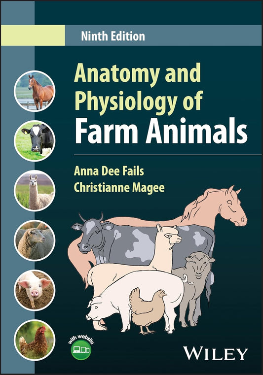 Anatomy and Physiology of Farm Animals 9th Edition - May 13, 2025