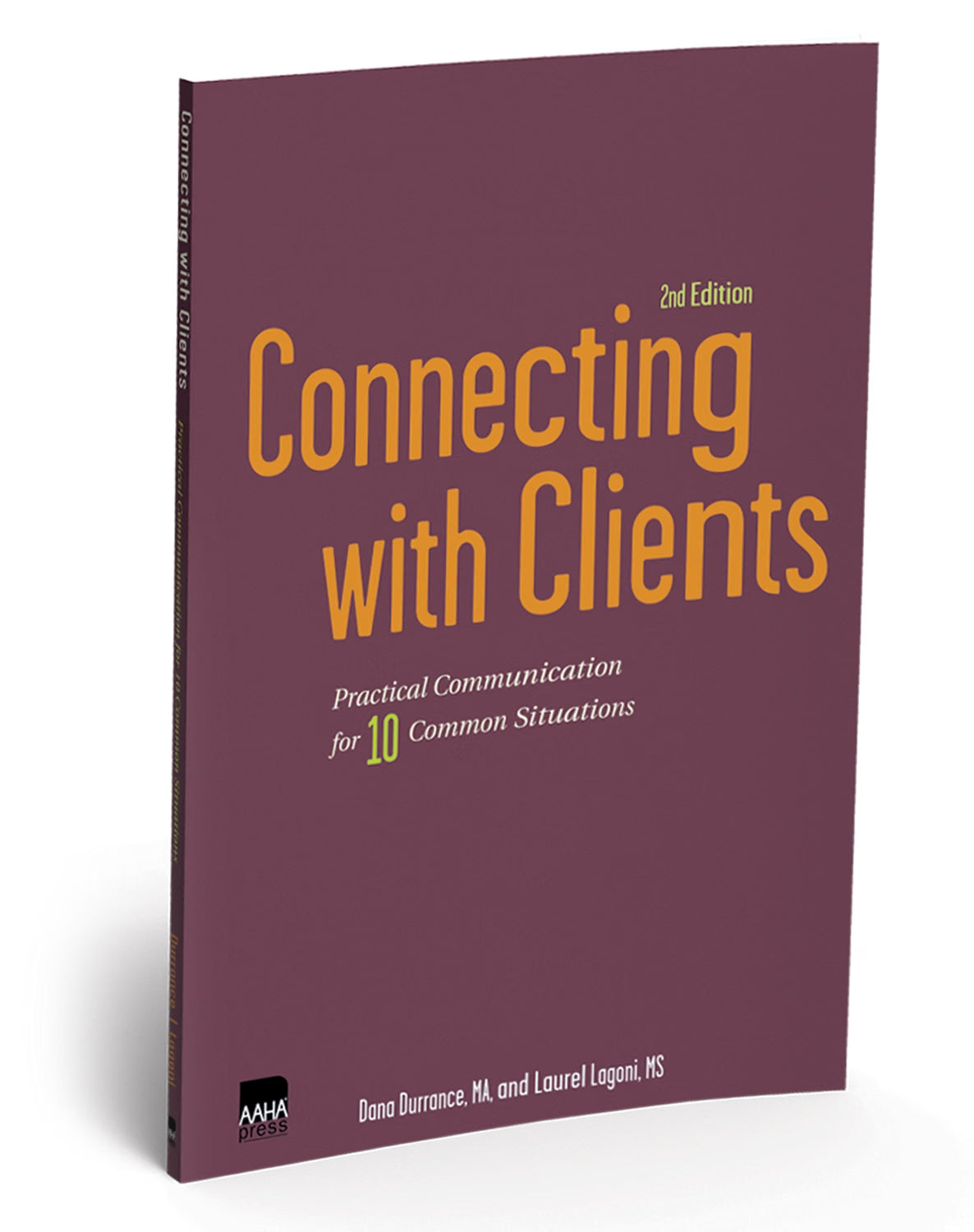 Connecting with Clients: Practical Communication for 10 Common Situations Connecting with Clients