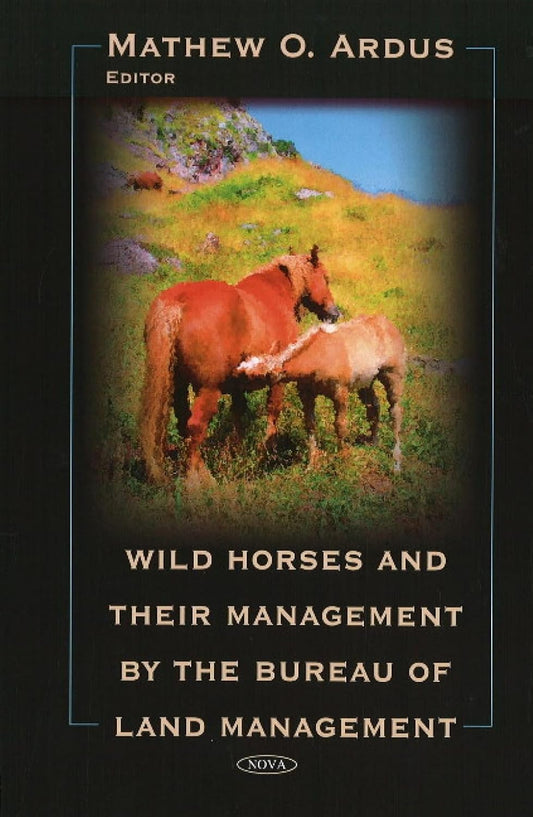 Wild Horses and Their Management by the Bureau of Land Management
