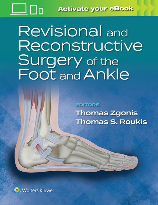 Revisional and Reconstructive Surgery of the Foot and Ankle First Edition