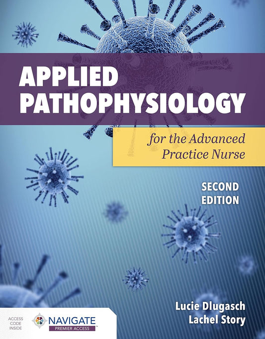 Applied Pathophysiology for the Advanced Practice Nurse 2nd Edition,