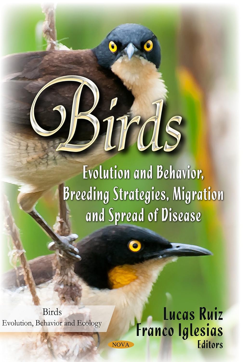 Birds: Evolution and Behavior, Breeding Strategies, Migration and Spread of Disease (Birds-evolution, Behavior and Ecology)