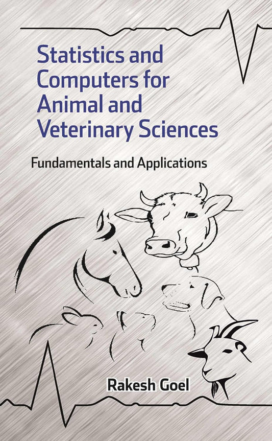 Statistics and Computers for Animal and Veterinary Sciences: Fundamentals and Applications