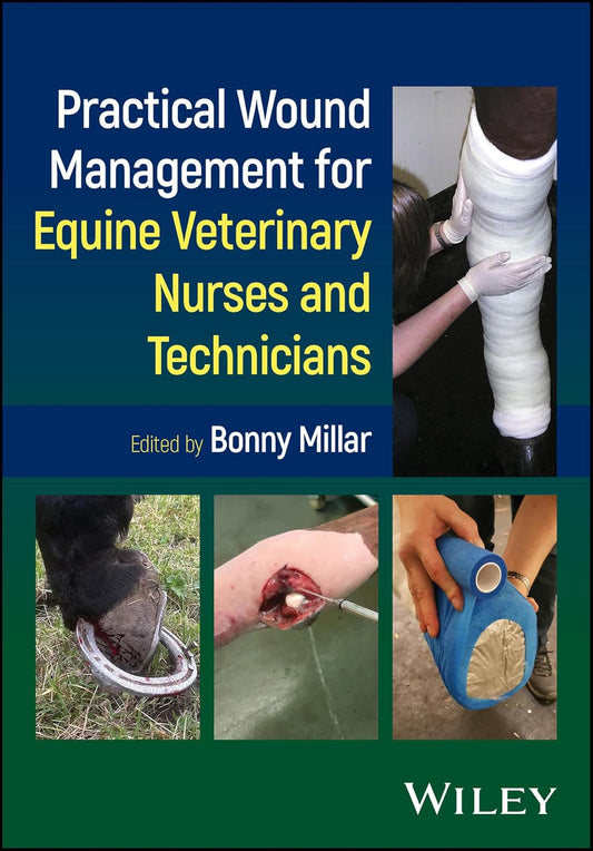 Practical Wound Management for Equine Veterinary Nurses and Technicians