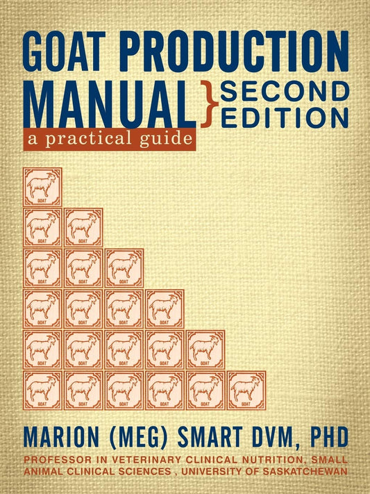Goat Production Manual, Second Edition: A Practical Guide