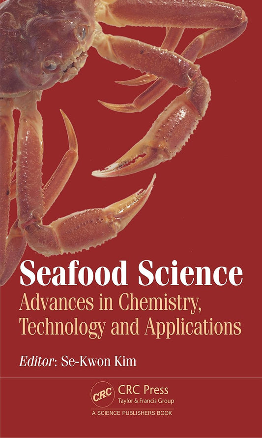 Seafood Science: Advances in Chemistry, Technology and Applications