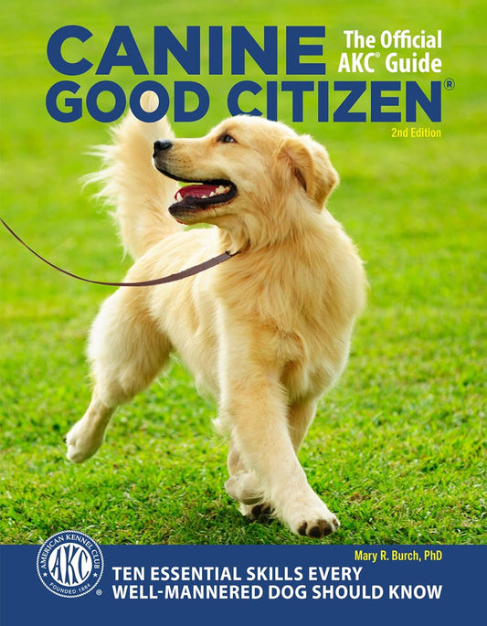 Canine Good Citizen: 10 Essential Skills Every Well-Mannered Dog Should Know 2nd Edition