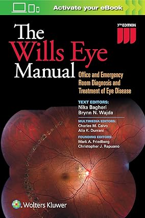 The Wills Eye Manual: Office and Emergency Room Diagnosis and Treatment of Eye Disease Seventh Edition