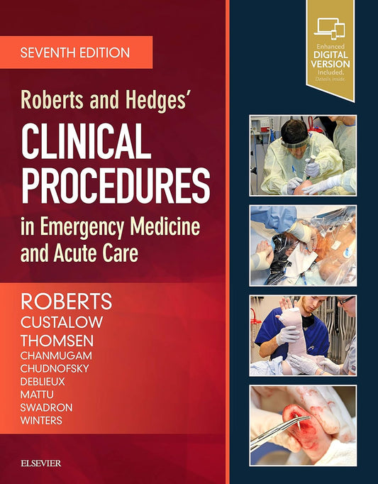 Roberts and Hedges’ Clinical Procedures in Emergency Medicine and Acute Care 7th Edition