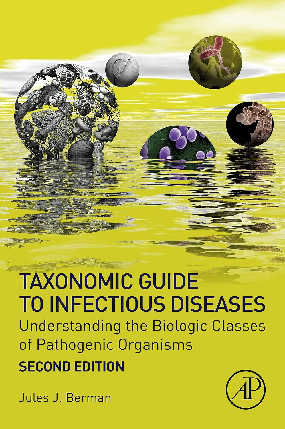 Taxonomic Guide to Infectious Diseases: Understanding the Biologic Classes of Pathogenic Organisms
