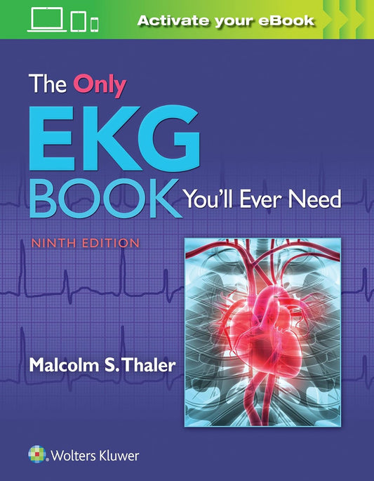 The Only EKG Book You'll Ever Need 9th Edition