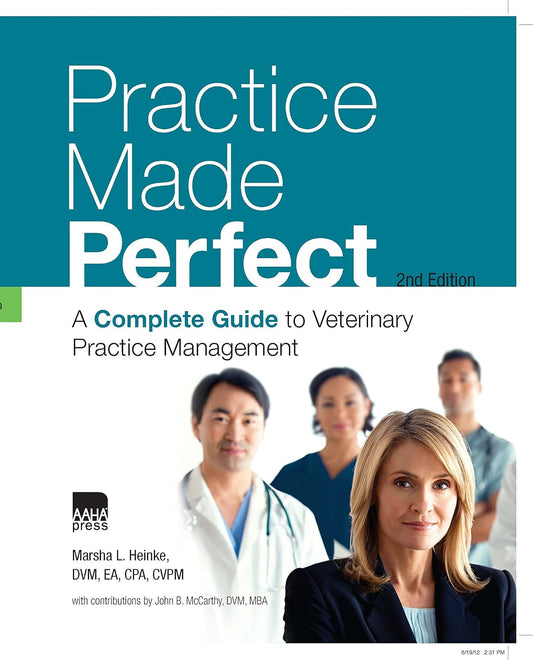 Practice Made Perfect: A Complete Guide to Veterinary Practice Management