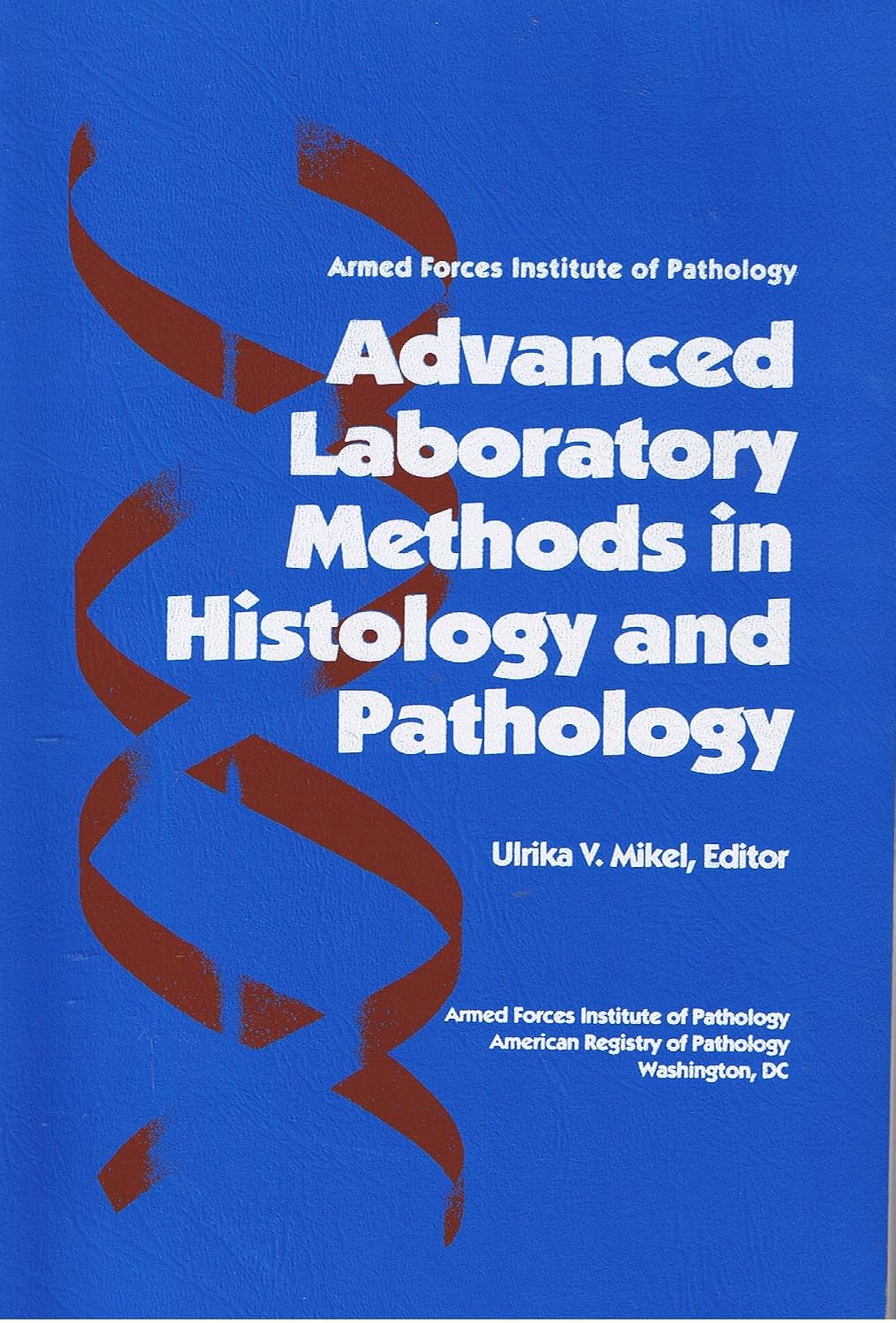 AFIP Advanced Laboratory Methods in Histology and Pathology